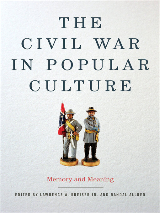 Title details for The Civil War in Popular Culture by Lawrence A. Kreiser - Wait list